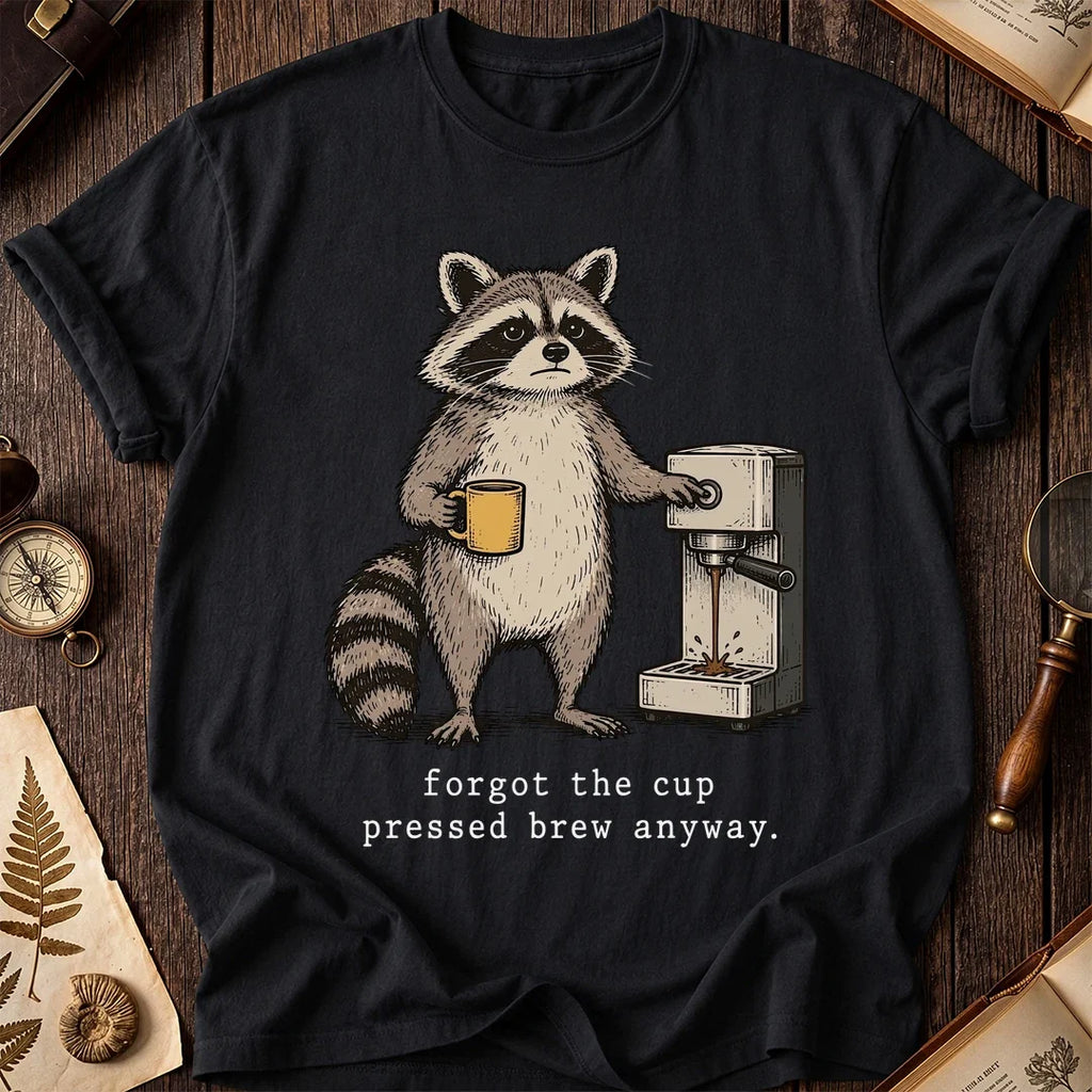 Forgot Cup Raccoon T-Shirt