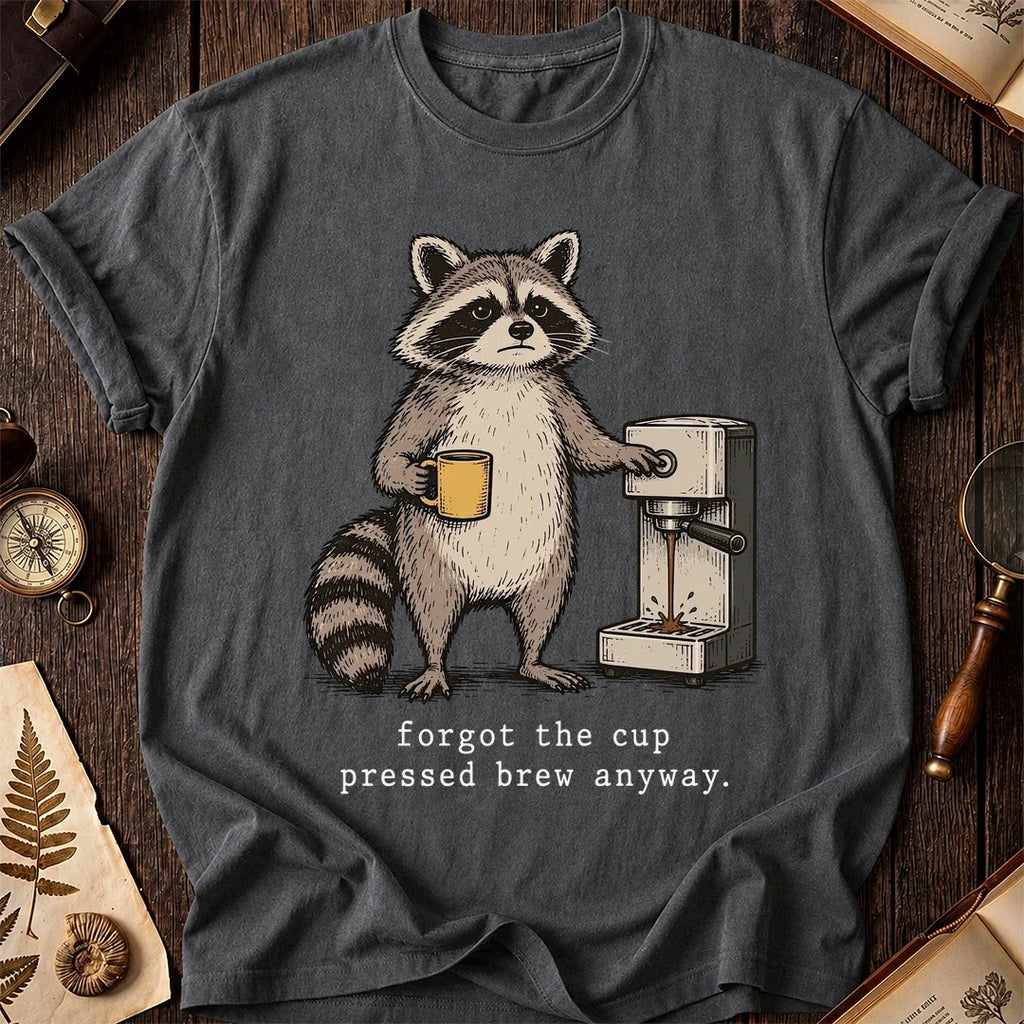 Forgot Cup Raccoon T-Shirt